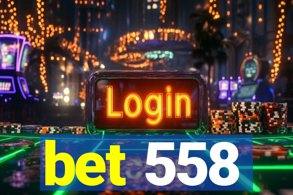 bet 558